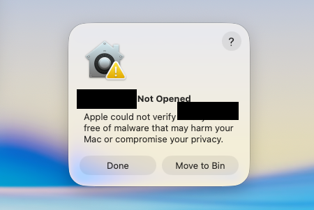 The macOS warning for an unsigned app: Apple could not verify it is free of malware, offering only Done or Move to Bin. The app's name is redacted.