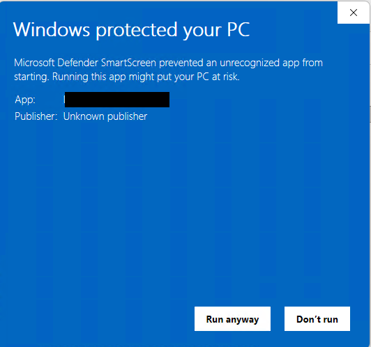 The Windows SmartScreen warning for an unsigned app: publisher listed as Unknown publisher, with Run anyway and Don't run buttons. The app's filename is redacted.